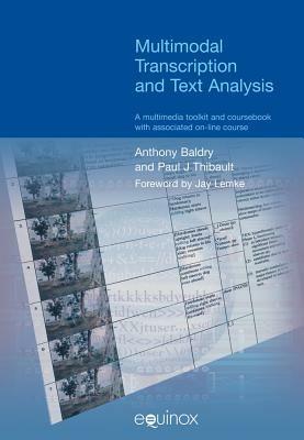 Multimodal Transcription and Text Analysis - Anthony Baldry,Paul J. Thibault - cover
