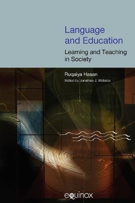Language and Education: Learning and Teaching in Society - Ruqaiya Hasan - cover