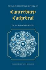 The Architectural History of Canterbury Cathedral