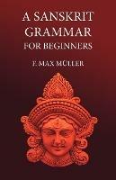 A Sanskrit Grammar for Beginners - F M Muller - cover