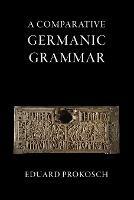 A Comparative Germanic Grammar - Eduard Prokosch - cover