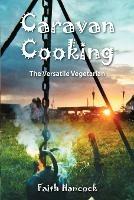 Caravan Cooking: The Versatile Vegetarian - Faith Hancock - cover