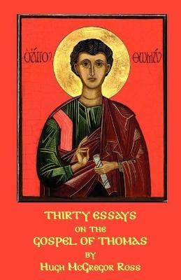 Thirty Essays on the Gospel of Thomas - Hugh McGregor Ross - cover