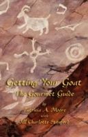 Getting Your Goat: The Gourmet Guide - Patricia A Moore,Jill Charlotte Stanford - cover