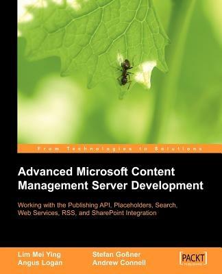 Advanced Microsoft Content Management Server Development - Andrew Connell,Angus Logan,Lim Mei Ying - cover