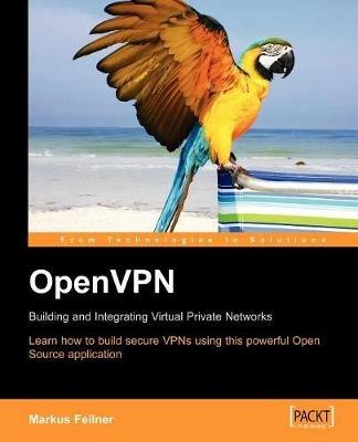 OpenVPN:  Building and Integrating Virtual Private Networks - Markus Feilner - cover