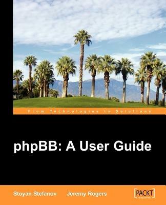 phpBB: A User Guide - Jeremy Rogers,Stoyan Stefanov - cover