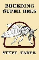 Breeding Super Bees - S. Taber - cover