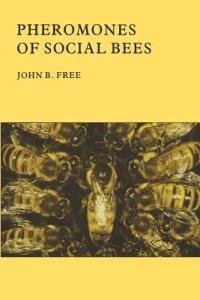 Pheromones of Social Bees - John B. Free - cover