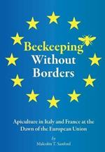Beekeeping Without Borders: Apiculture in Italy and France at the Dawn of the European Union