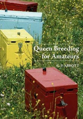Queen Breeding for Amateurs - C P Abbott - cover