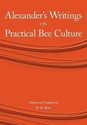 Alexander's Writings on Practical Bee Culture - cover