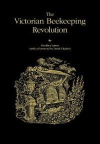 The Victorian Beekeeping Revolution - Geoffery Lawes - cover