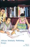 African Scholarly Publishing: Essays