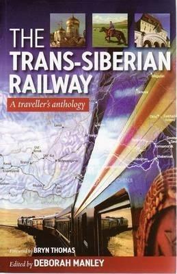 Trans Siberian Railway: Traveller'S Anthology - Deborah Manley - cover