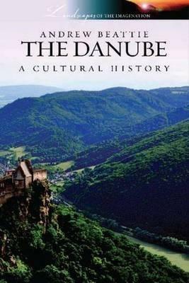 Danube a Cultural History - Andrew Beattie - cover