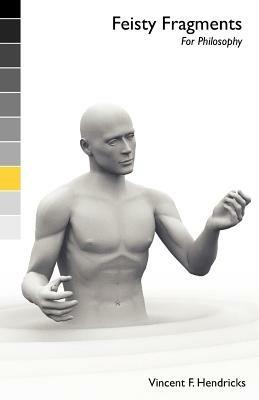 Feisty Fragments: For Philosophy - Vincent F. Hendricks - cover