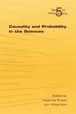 Causality and Probability in the Sciences