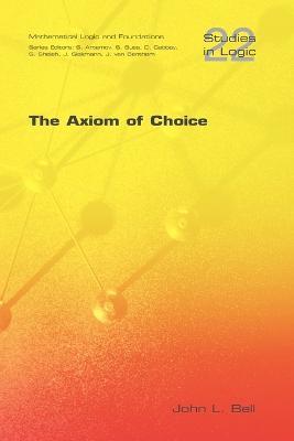 The Axiom of Choice - John L. Bell - cover