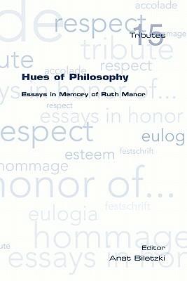 Hues of Philosophy. Essays in Memory of Ruth Manor - cover