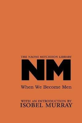When We Become Men - Naomi Mitchison - cover