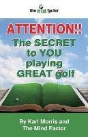 Attention!! the Secret to You Playing Great Golf