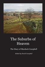 The Suburbs of Heaven: The Diary of Murdoch Campbell