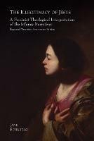 The Illegitimacy of Jesus: A Feminist Theological Interpretation of the Infancy Narratives, Expanded Twentieth Anniversary Edition - Jane, Schaberg - cover