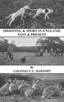 Shooting & Sport in England: Past & Present (History of Shooting Series) - Lt. Col. E.C.C. Hartopp - cover