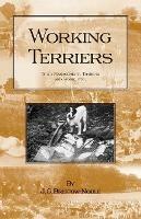 WORKING TERRIERS - Their Management, Training and Work, Etc. (HISTORY OF HUNTING SERIES -TERRIER DOGS)