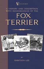 A History and Description, With Reminiscences, of the Fox Terrier (A Vintage Dog Books Breed Classic - Terriers)