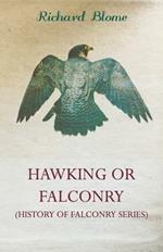 Hawking Or Faulconry (History of Falconry Series)