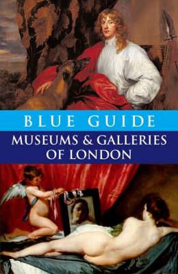 Blue Guide Museums and Galleries of London - Tabitha Barber,Charles Godfrey-Faussett - cover