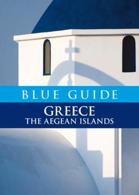 Blue Guide Greece: The Aegean Islands - Nigel McGilchrist,Heinrich Hall,Michael Metcalfe - cover