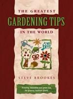 The Greatest Gardening Tips in the World