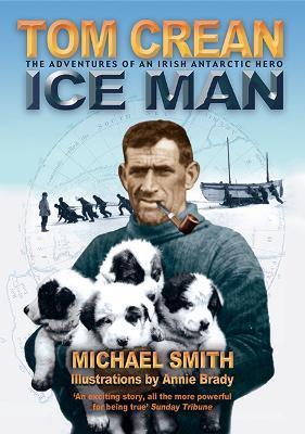 Tom Crean: Ice Man - Michael Smith - cover