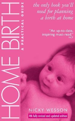 Home Birth: A Practical Guide - Nicky Wesson - cover