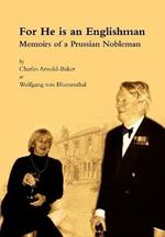 For He is an Englishman: Memoirs of a Prussian Nobleman