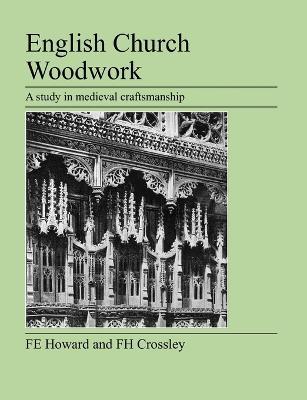 English Church Woodwork - F E Howard - cover