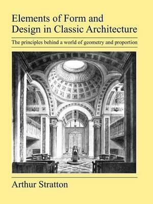 Elements of Form and Design in Classic Architecture - Arthur Stratton - cover