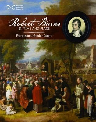 Robert Burns in Time and Place - Frances Jarvie,Gordon Jarvie - cover