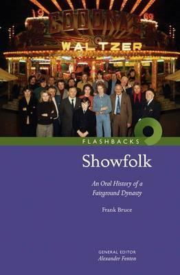 Showfolk: An Oral History of a Fairground Dynasty - Frank Bruce - cover