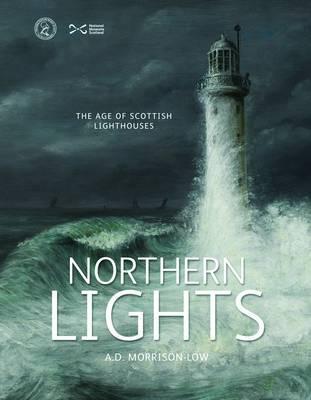 Northern Lights: The Age of Scottish Lighthouses - Alison Morrison-Low - cover