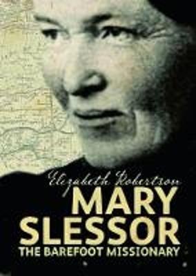 Mary Slessor: The Barefoot Missionary - Elizabeth Robertson - cover