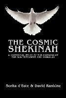The Cosmic Shekinah: A historical study of the goddess of the Old Testament and Kabbalah - Sorita d'Este,David Rankine - cover