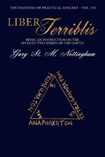 Liber Terribilis: Being an Account of the Conjuration of the 72 Spirits of the Goetia  - A Practical Guide