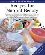 Recipes for Natural Beauty: An authoritative guide to making your own body, skin and haircare preparations, complete with glossary of commercial and natural cosmetic ingredients