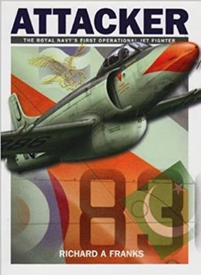 Supermarine Attacker: The Royal Navy's First Operational Jet Fighter - Richard A Franks - cover