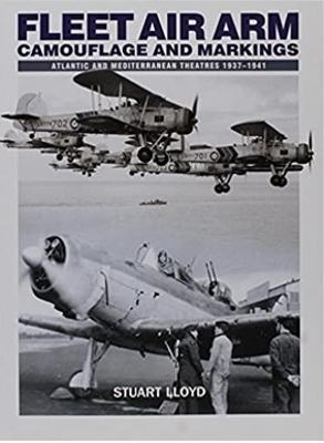 Fleet Air Arm: Camouflage And Markings: Atlantic and Mediterranean Theatres 1937-1941 - Stuart Lloyd - cover