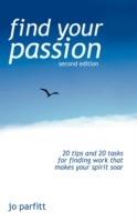 Find Your Passion: 20 Tips And 20 Tasks For Finding Work That Makes Your Spirit Soar - Jo Parfitt - cover